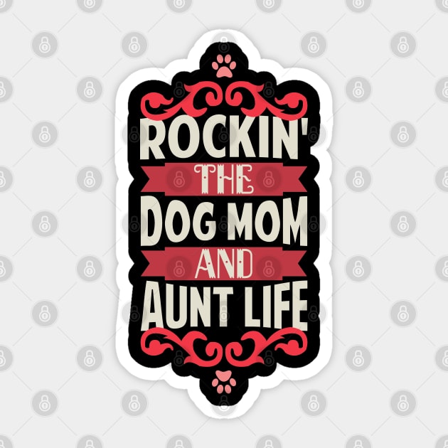 Rockin' The Dog Mom and Aunt Life Dog Lovers Sticker by Tesszero